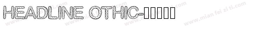 HEADLINE OTHIC字体转换